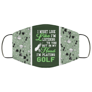 I Might Look Like Im Listening To You Face Mask