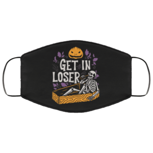 Halloween Sarcastic Get In Loser Skeleton Face Mask
