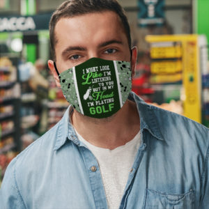 I Might Look Like Im Listening To You Face Mask