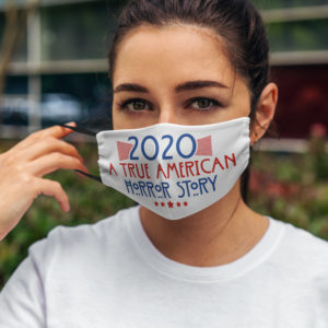 Funny 2020 a True American Horror Story Face Mask