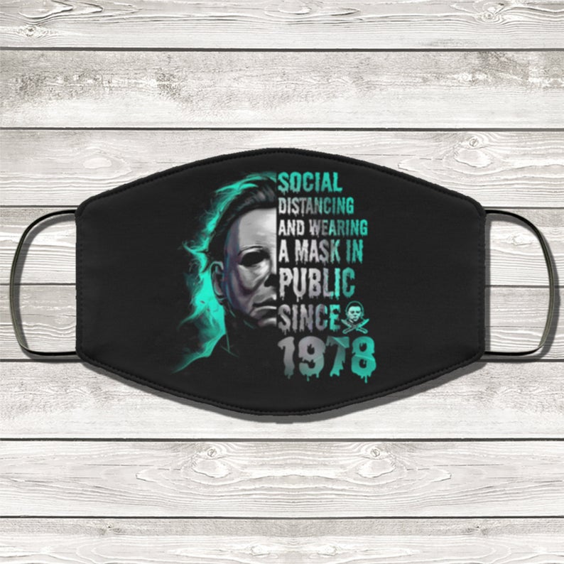 Michael Myers Social Distancing An Wearing A Mask In Public Since 1978 Face Mask