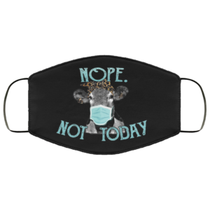 Nope Not Today Heifer Mask Face Mask