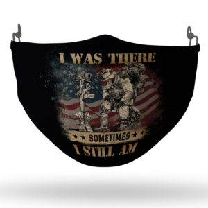 I Was There Sometimes I Still Am Face Mask
