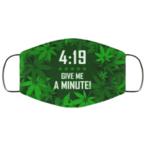 4 19 Give Me A Minute Face Mask