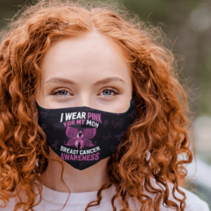 Breast Cancer Awareness Pink Ribbon I Wear Pink for My Mom Face Mask