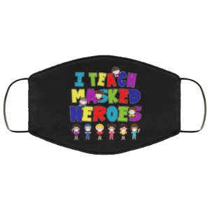 Back to School I Teach Masked Hero Teacher Face Mask
