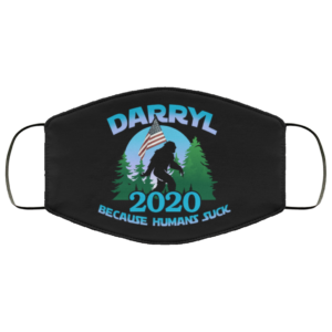 Darryl 2020 Because Humans Suck Funny Bigfoot 2020 Election Face Mask