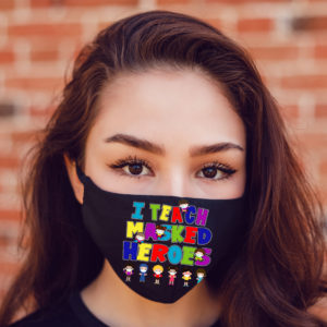 Back to School I Teach Masked Hero Teacher Face Mask