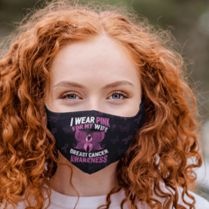 Breast Cancer Awareness Pink Ribbon I Wear Pink for My Wife Face Mask