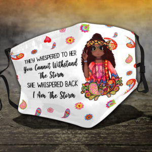I Am The Storm Hippie Girl Face Mask They Whispered To Her You Cannot Withistand The Storm