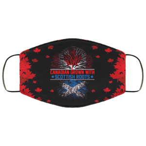 Canadian Grown with Scottish Roots Face Mask