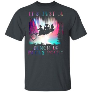 It’s Just A Bunch Of Hocus Pocus Halloween T-Shirt