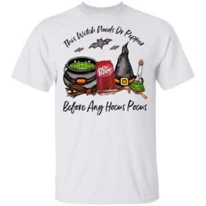 This Witch Needs Dr Pepper Before Any Hocus Pocus Halloween T-Shirt This Witch Needs Dr Pepper Before Any Hocus Pocus Halloween T-Shirt