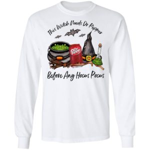 This Witch Needs Dr Pepper Before Any Hocus Pocus Halloween T-Shirt