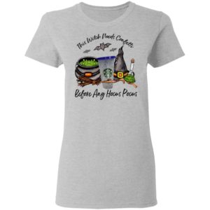 Starbucks This Witch Needs Confetti Before Any Hocus Pocus Halloween T-Shirt