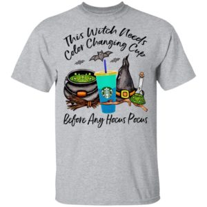 Starbucks This Witch Needs Color Changing Sea Before Any Hocus Pocus Halloween T-Shirt