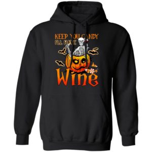 Skeleton Keep You Candy Ill Have Wine Pumpkin Halloween T-Shirt