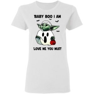 Baby Yoda Baby Boo I Am Love Me You Must T-Shirt