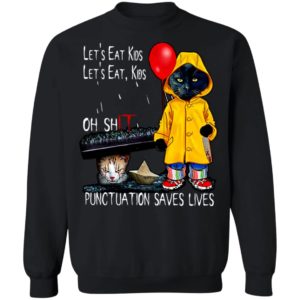 Cat Pennywise Let’s Eat Kids Oh Shit Punctuation Saves Lives Halloween T-Shirt