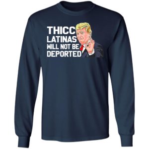 Donald Trump Thicc Latinas Will Not Be Deported T-Shirt