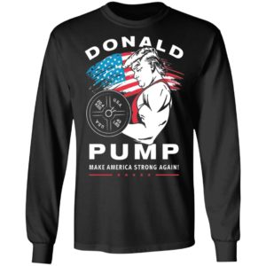 Donald Pump Make America Strong Again Shirt