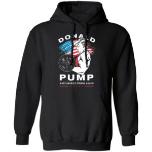 Donald Pump Make America Strong Again Shirt