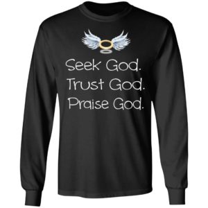 Seek God Trust God Praise God T-Shirt