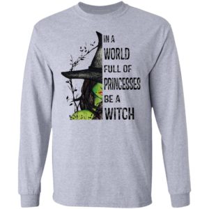Halloween In A World Full Of Princesses Be A Witch T-Shirt