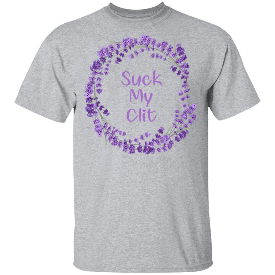 Suck My Clit T-Shirt Suck My Clit T-Shirt