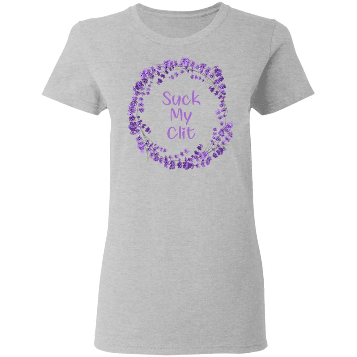 Suck My Clit T-Shirt Suck My Clit T-Shirt
