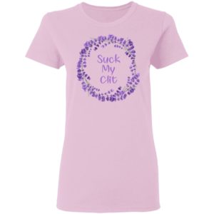 Suck My Clit T-Shirt