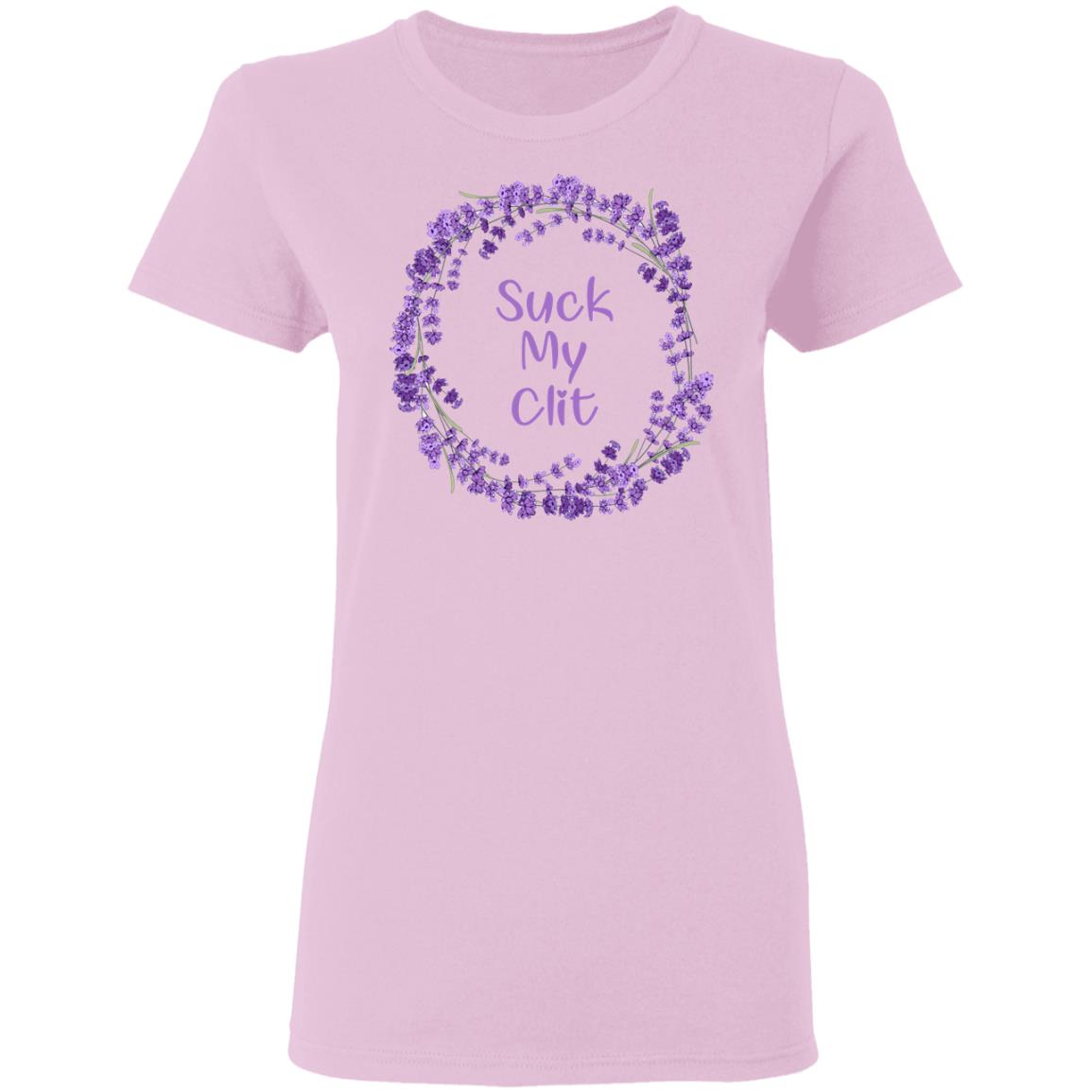 Suck My Clit T-Shirt Suck My Clit T-Shirt