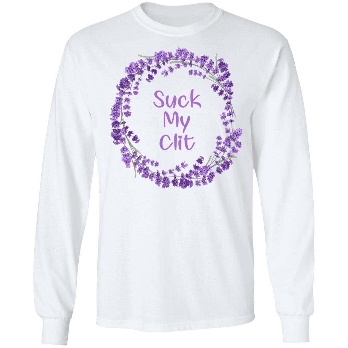 Suck My Clit T-Shirt Suck My Clit T-Shirt