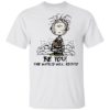 If You Don’t Have A Cat In Your Life Then You Have Nothing Shirt