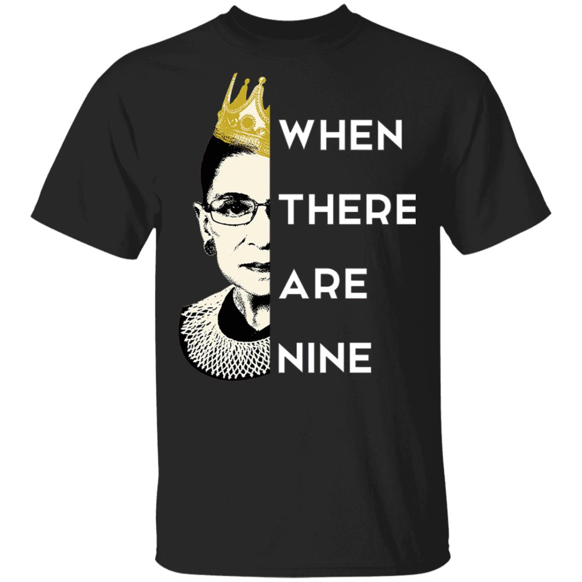 WHEN THERE ARE NINE Notorious RBG RIP 1933 2020 T-Shirt WHEN THERE ARE NINE Notorious RBG RIP 1933 2020 T-Shirt
