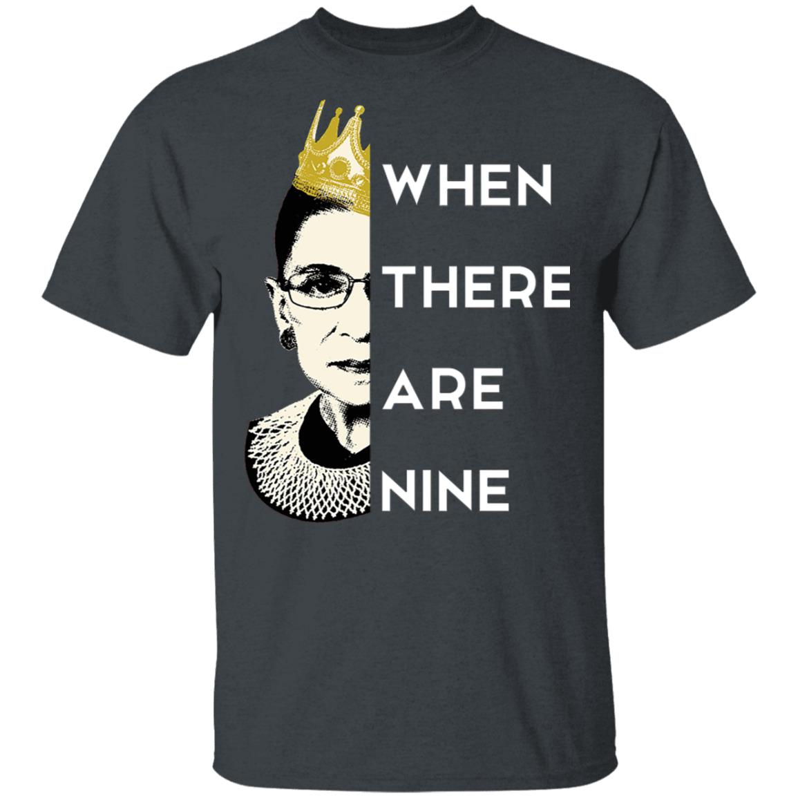 WHEN THERE ARE NINE Notorious RBG RIP 1933 2020 T-Shirt WHEN THERE ARE NINE Notorious RBG RIP 1933 2020 T-Shirt