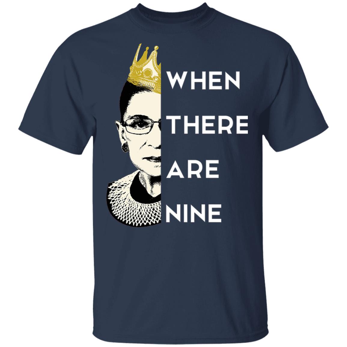 WHEN THERE ARE NINE Notorious RBG RIP 1933 2020 T-Shirt WHEN THERE ARE NINE Notorious RBG RIP 1933 2020 T-Shirt