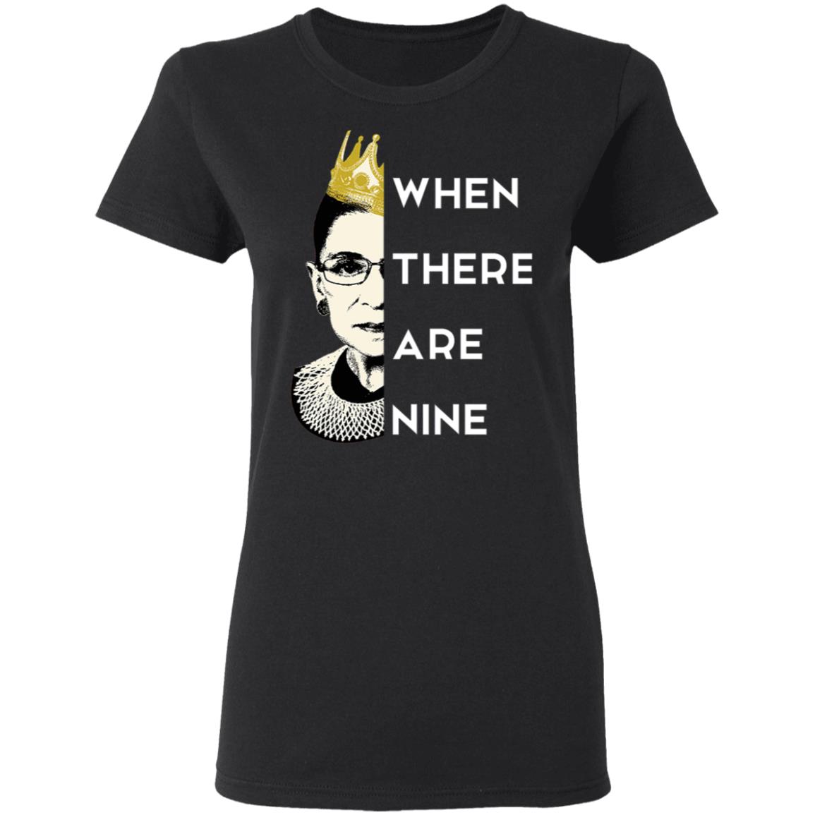 WHEN THERE ARE NINE Notorious RBG RIP 1933 2020 T-Shirt WHEN THERE ARE NINE Notorious RBG RIP 1933 2020 T-Shirt