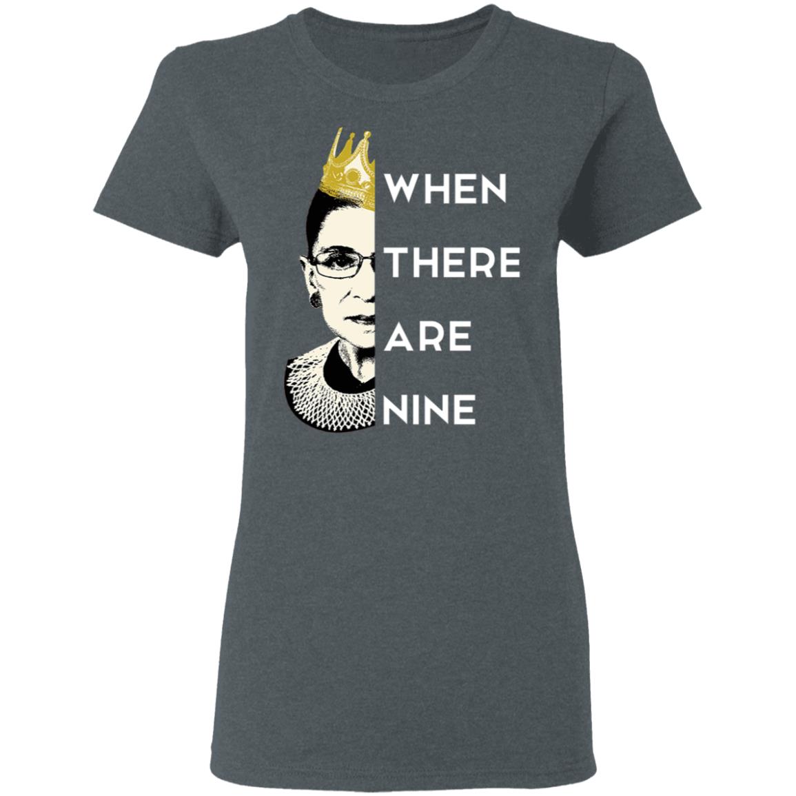 WHEN THERE ARE NINE Notorious RBG RIP 1933 2020 T-Shirt WHEN THERE ARE NINE Notorious RBG RIP 1933 2020 T-Shirt