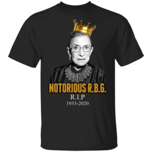 Notorious RBG Ruth Bader RIP 1933 2020 T-Shirt, LS, Hoodie