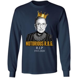 Notorious RBG Ruth Bader RIP 1933 2020 T-Shirt, LS, Hoodie