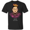 I Dissent Notorious RBG Ruth Bader Ginsburg T-Shirt, LS, Hoodie