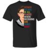Notorious RBG RIP I Have The Right To Choose You Shirt