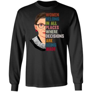 Belong In All Places Feminist Ruth Bader Ginsburg T-Shirt, LS, Hoodie
