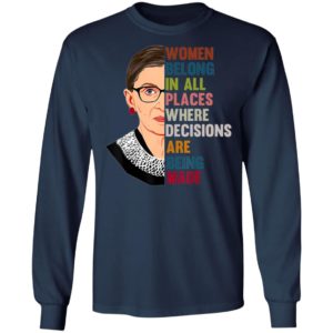 Belong In All Places Feminist Ruth Bader Ginsburg T-Shirt, LS, Hoodie
