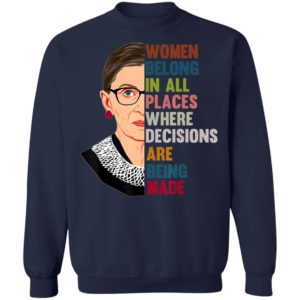 Belong In All Places Feminist Ruth Bader Ginsburg T-Shirt, LS, Hoodie