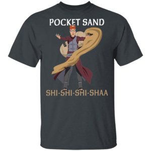 Pocket Sand Shi Shi Shi Shaa T-shirt