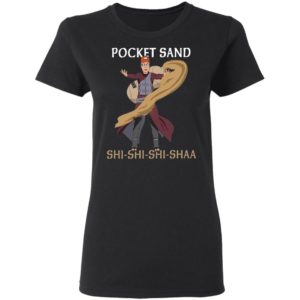 Pocket Sand Shi Shi Shi Shaa T-shirt
