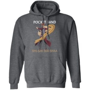 Pocket Sand Shi Shi Shi Shaa T-shirt