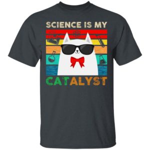 Science Is My Cat Alyst T-Shirt